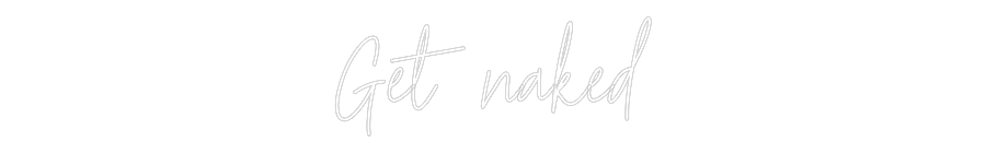 Custom Neon: Get naked