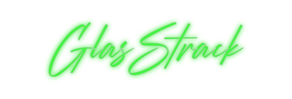 Custom Neon: GlasStrack